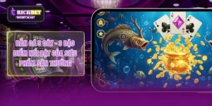 Bắn Cá 3 Cây - 3 Đặc Điểm Nổi Bật Của Siêu Phẩm Săn Thưởng