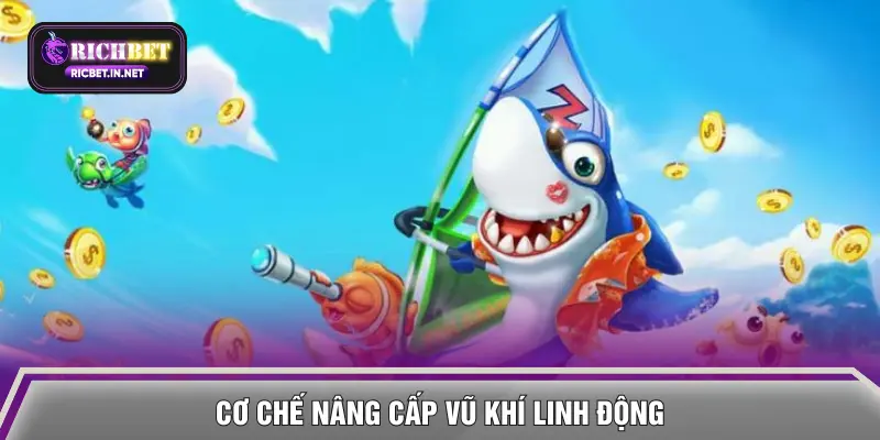 Cơ chế nâng cấp vũ khí linh động
