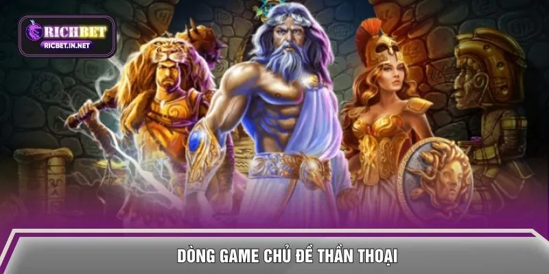 Dòng game chủ đề thần thoại