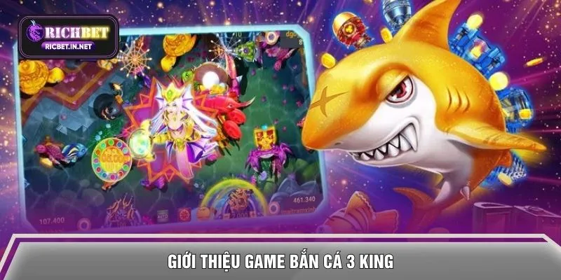 Giới thiệu game Bắn cá 3 king