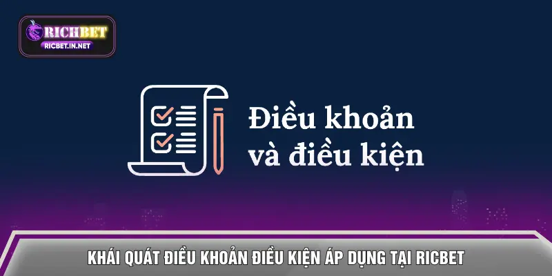 Khái quát điều khoản điều kiện áp dụng tại RICBET