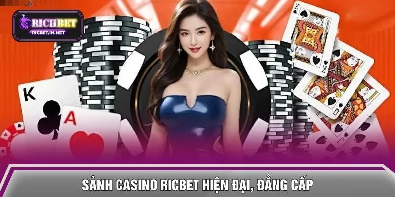 Sảnh Casino RICBET hiện đại, đẳng cấp 
