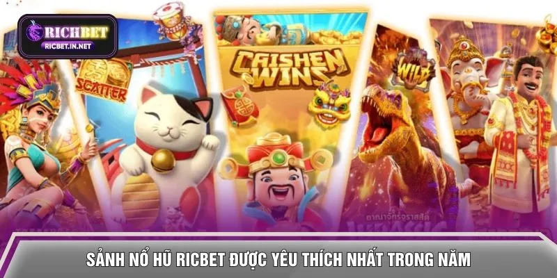 Sảnh nổ hũ RICBET được yêu thích nhất trong năm