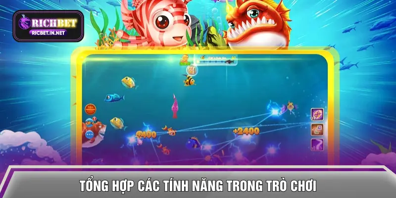 Tổng hợp các tính năng trong trò chơi
